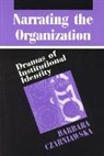 Barbara Czarniawska, Czarniawska, Barbara Czarniawska, CZARNIAWSKA JOERGES BARBARA, Barbara Czarniawska-Joerges - Narrating the Organization