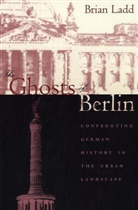 Brian Ladd - Ghosts Of Berlin