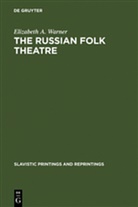 Elizabeth A Warner, Elizabeth A. Warner - The Russian Folk Theatre