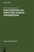 A Nettleship, A Nettleship, D Givens, R D Givens, R. D. Givens, Martin A. Nettleship - Discussions on War and Human Aggression