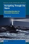 Aharon Aviram - Navigating Through the Storm: Reinventing Education for Postmodern Democracies