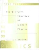 Charles F. Stevens, Charles F. (Salk Institute for Biological Stevens, Charles F. (Salk Institute for Biological Studies) Stevens - Six Core Theories of Modern Physics