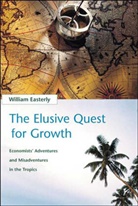 William Easterly, William R. Easterly, William R. (Professor of Economics Easterly, Easterly William R. - The Elusive Quest for Growth