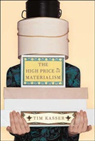 Tim Kasser, Tim (Knox College) Kasser - High Price of Materialism