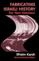 Efraim Karsh, Efraim (King''s College London Karsh, Karsh Efraim - Fabricating Israeli History