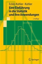 Eckle-Kohle, Judit Eckle-Kohler, Judith Eckle-Kohler, Kohler, Michael Kohler - Eine Einführung in die Statistik und ihre Anwendungen