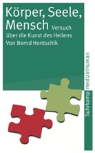 Bernd Hontschik, Bernd Dr. Hontschik, Bernd Hontschik - Körper, Seele, Mensch