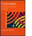 Alastair Guy Ross, Alist Ross, Alistair Ross, Alistair Guy Ross, Prof Alistair Ross, Prof Alistair Ross Ross... - Curriculum: Construction and Critique