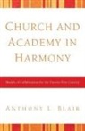 Anthony L. Blair, Tony Blair - Church and Academy in Harmony