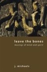 J. Michaels - Leave the Bones