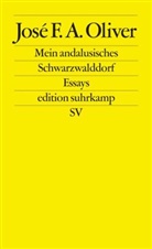 Jose F Oliver, José F A Oliver, Jose F. A. Oliver, José F. A. Oliver, José F.A. Oliver - Mein andalusisches Schwarzwalddorf