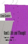 Ernst Cassirer - Kant''s Life and Thought