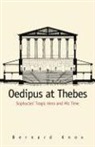 Bernard Knox, Bernard MacGregor Walke Knox - Oedipus at Thebes - Sophocles Tragic Hero & his Time