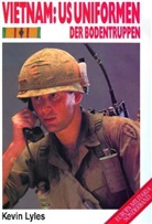 Kevin Lyles - Vietnam: US-Uniformen der Bodentruppen