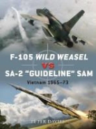 Peter Davies, Peter E. Davies, Gareth Hector, Jim Laurier, Gareth Hector, Hector Gareth... - F-105 Wild Weasel Vs. SA-2 ''Guideline'' SAM