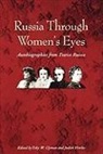 Toby W. Clyman, Toby W. Clyman, Judith Vowles - Russia Through Women&#8242;s Eyes - Autobiographies from Tsarist Russia