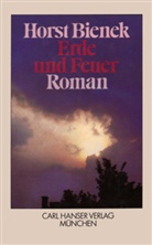 Horst Bienek - Erde und Feuer