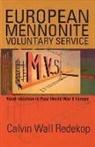 Calvin Wall Redekop - European Mennonite Voluntary Service: Youth Idealism in Post-World War II Europe