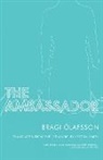 Bragi Olafsson, Bragi/ Smith Olafsson, Bragi Ólafsson - The Ambassador