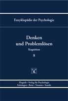 Niels Birbaumer, Dieter Frey, Dieter Frey u a, Joachi Funke, Joachim Funke, Julius Kuhl... - Enzyklopädie der Psychologie - Bd. 08: Denken und Problemlösen