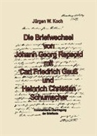 Jürgen Koch, Jürgen W Koch, Jürgen W. Koch, Holm Jürgen Koch - Briefwechsel von Georg Repsold mit Carl F. Gauß und Heinrich C. Schumacher