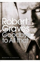 Robert Graves, Robert von Ranke Graves - Goodbye to All that