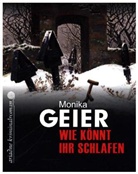 Monika Geier - Wie könnt ihr schlafen