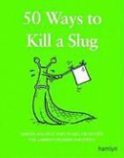 Sarah Ford, Nikoli, Hamlyn - 50 Ways to Kill a Slug