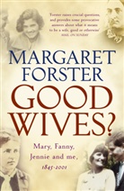 Margaret Forster, Forster Margaret - Good Wives ?