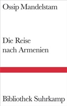 Ossip Mandelstam - Die Reise nach Armenien