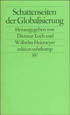 Heitmeyer, Heitmeyer, Wilhelm Heitmeyer, Dietma Loch, Dietmar Loch - Schattenseiten der Globalisierung