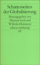 Heitmeyer, Heitmeyer, Wilhelm Heitmeyer, Dietma Loch, Dietmar Loch - Schattenseiten der Globalisierung