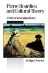 Bridget Fowler, Fowler Bridget - Pierre Bourdieu and Cultural Theory