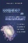 Helge Kragh - Cosmology and Controversy