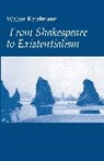 Walter Kaufmann, Walter A. Kaufmann, Walter Arnold Kaufmann, Kaufmann Walter A. - From Shakespeare to Existentialism