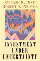 Avinash K. Dixit, Avinash K. Pindyck Dixit, Robert K Dixit, Robert K. Dixit, Robert K. Pindyck Dixit, Robert S Pindyck... - Investment Under Uncertainty
