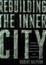 Robert Halpern - Rebuilding the Inner City