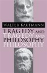 Walter Kaufmann, Walter A. Kaufmann, Walter Arnold Kaufmann - Tragedy and Philosophy