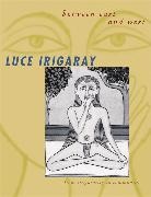 Luce Irigaray, Irigaray Luce, Luce Irigaray - Between East and West