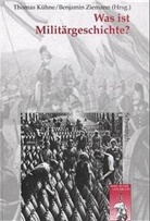Kühne, Thoma Kühne, Thomas Kühne, Ziemann, Ziemann, Benjami Ziemann... - Was ist Militärgeschichte?