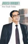Jagdish Bagwati, Jagdish Bhagwati, Jagdish N. Bhagwati, Princeton University - Free Trade Today