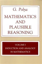 G. Polya, Georg Polya, George Polya, George Pólya, Polya George - Mathematics and Plausible Reasoning, Volume 1