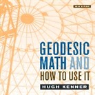 H Kenner, Hugh Kenner, Kenner Hugh, Hugh Kenner - Geodesic Math and How to Use It