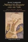 Franz Babinger, Babinger Franz, Walter Braddock Hickman, William C. Hickman, Hickman William C. - Mehmed the Conqueror and His Time