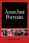 Paul Avrich - Anarchist Portraits
