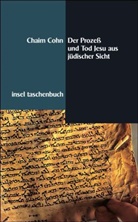 Chaim Cohn - Der Prozeß und Tod Jesu aus jüdischer Sicht