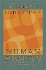 Michael Ignatieff, Amy Gutmann - Human Rights as Politics and Idolatry