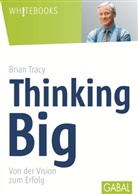 Brian Tracy, Ute Flockenhaus - Thinking Big
