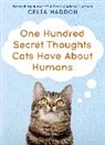 Celia Haddon, Haddon Celia - One Hundred Secret Thoughts Cats Have About Humans
