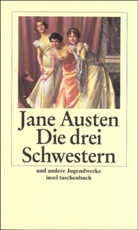 Jane Austen, Melani Walz, Melanie Walz - Die drei Schwestern und andere Jugendwerke